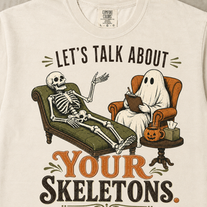 Lets Talk About Your Skeletons Therapist Tee - 4 Colors