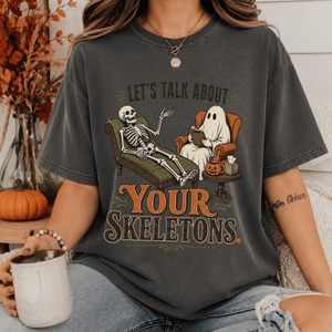 Lets Talk About Your Skeletons Therapist Tee - 4 Colors