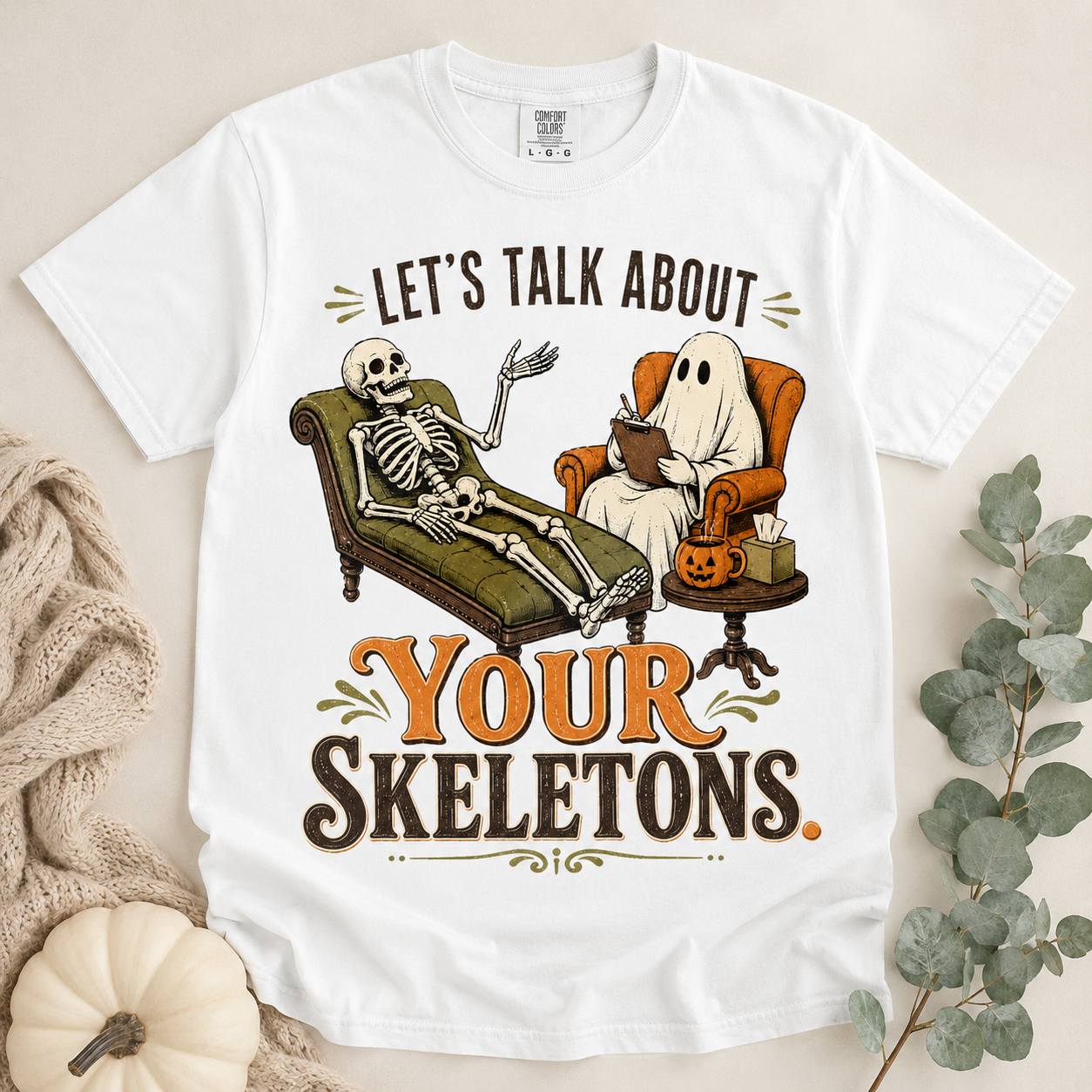 Lets Talk About Your Skeletons Therapist Tee - 4 Colors