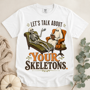 Lets Talk About Your Skeletons Therapist Tee - 4 Colors
