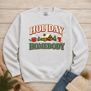 Holiday Homebody Crewneck Sweatshirt -  4 Colors