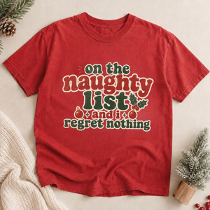 Naughty List No Regrets Christmas Tee - 5 Colors