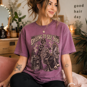 Hair-Dyeing to See You Hair Stylist Tee - 6 Colors