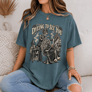 Hair-Dyeing to See You Hair Stylist Tee - 6 Colors