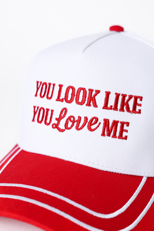 You Look Like You Love Me Trucker Hat - STB Boutique