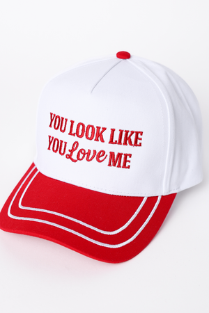 You Look Like You Love Me Trucker Hat - STB Boutique