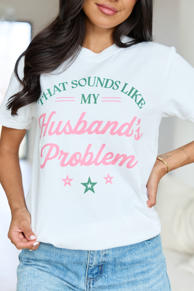 My Husband's Problem White Graphic Tee - STB Boutique