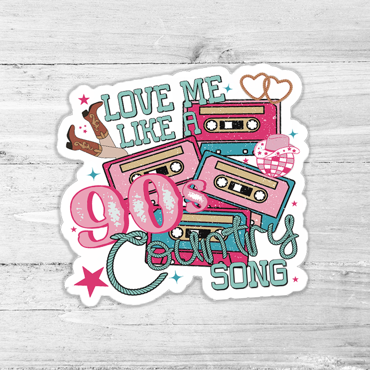 Love Me Like A 90s Country Song Sticker