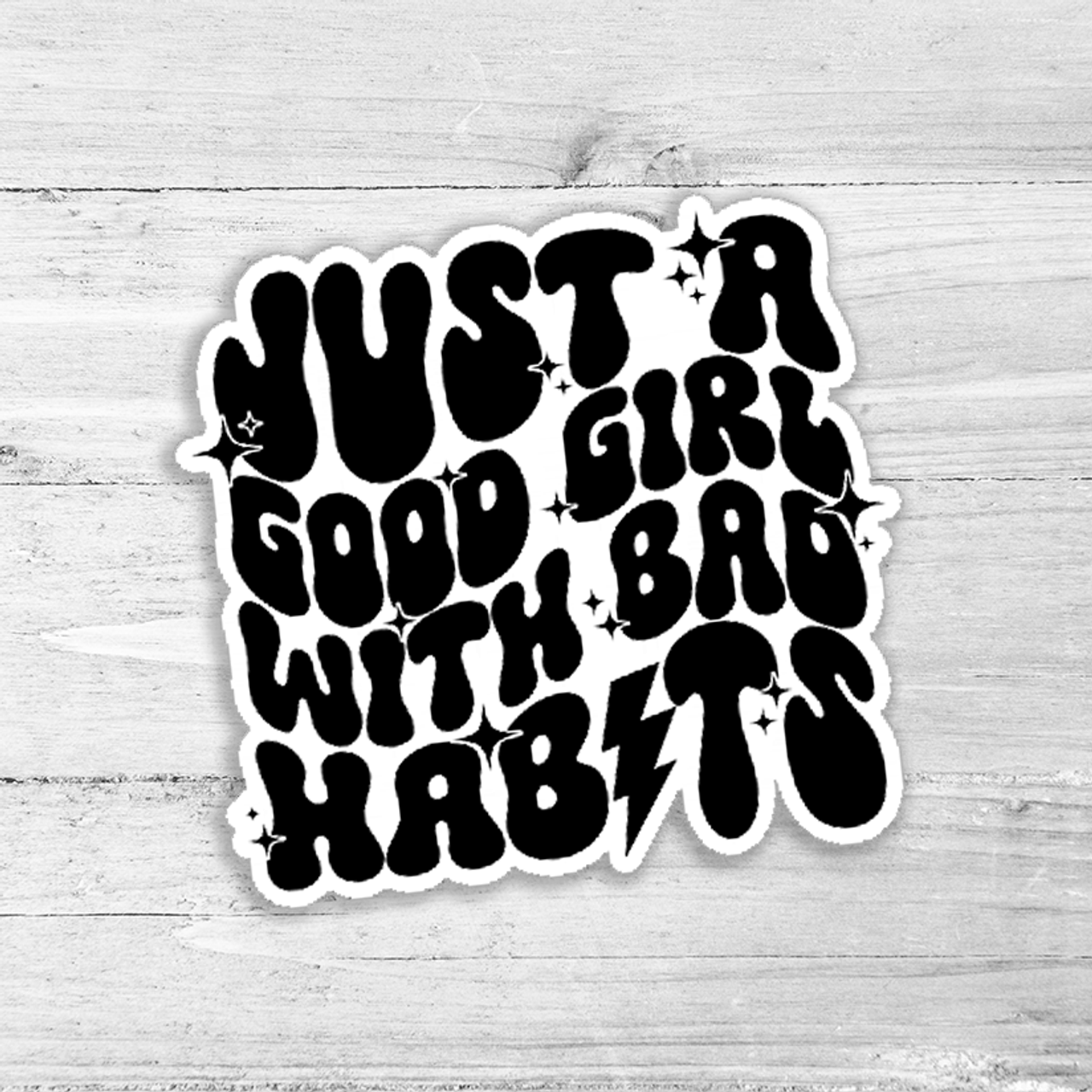 Good Girl Bad Habits Sticker