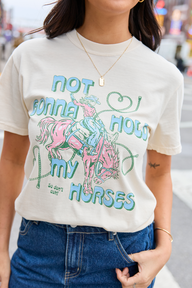 Not Gonna Hold My Horses Ivory Graphic Tee - STB Boutique