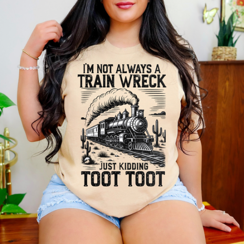 Not Always A Train Wreck Tee - Preorder