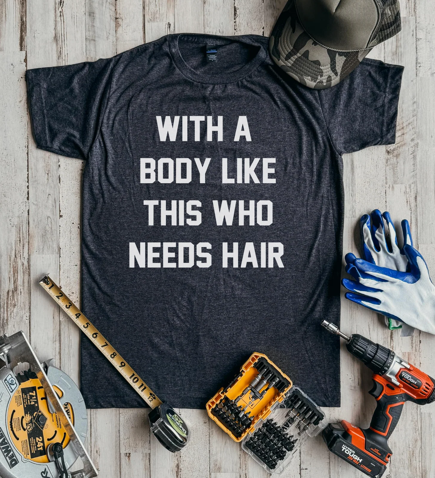 With A Body Like This Who Needs Hair Tee - FLASH SALE - PREORDER