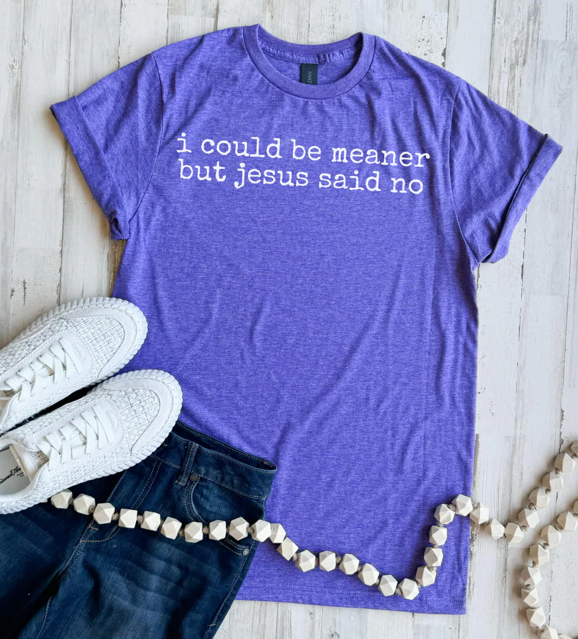 I Could Be Meaner Jesus Said No Tee - 3 Colors - FLASH SALE - PREORDER