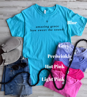 Amazing Grace Tee - 5 Colors - FLASH SALE - PREORDER