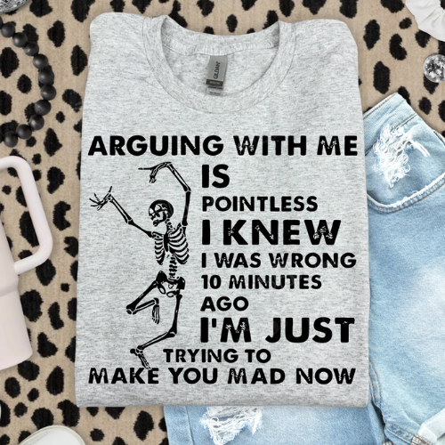 Arguing With Me Is Pointless Tee - Preorder