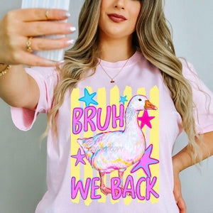 Bruh We Back Goose Tee - Preorder