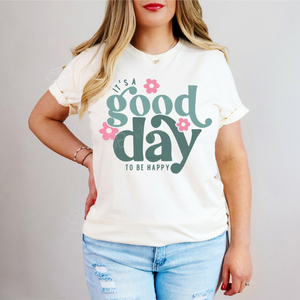 Good Day To Be Happy Tee - Preorder