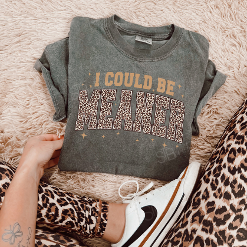 I Could Be Meaner Leopard Tee - Preorder