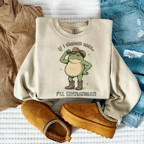 If I Shenan Once, I'll Shenanigan Crewneck Sweatshirt - Preorder