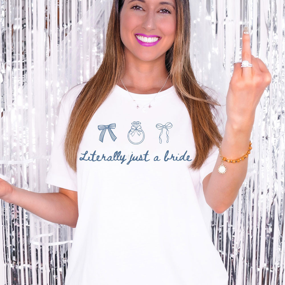 Literally Just A Bride Tee - Preorder