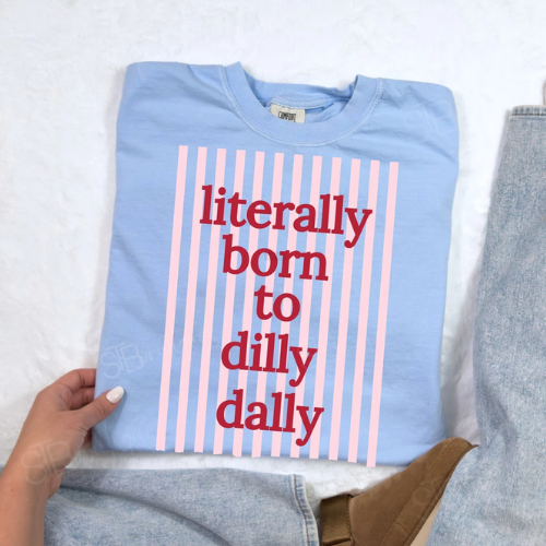 Literally Born To Dilly Dally Stripes Tee - Preorder