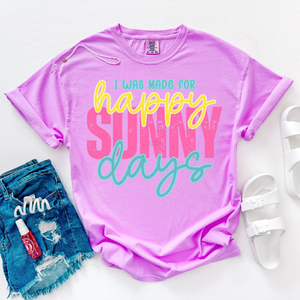 Made For Happy Sunny Days Tee - Preorder