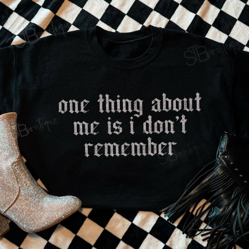 One Thing About Me I Don't Remember Tee - Preorder - STB Boutique