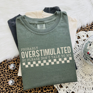 Overstimulated Don't Talk To Me Tee - Preorder