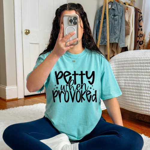 Petty When Provoked Tee - Preorder