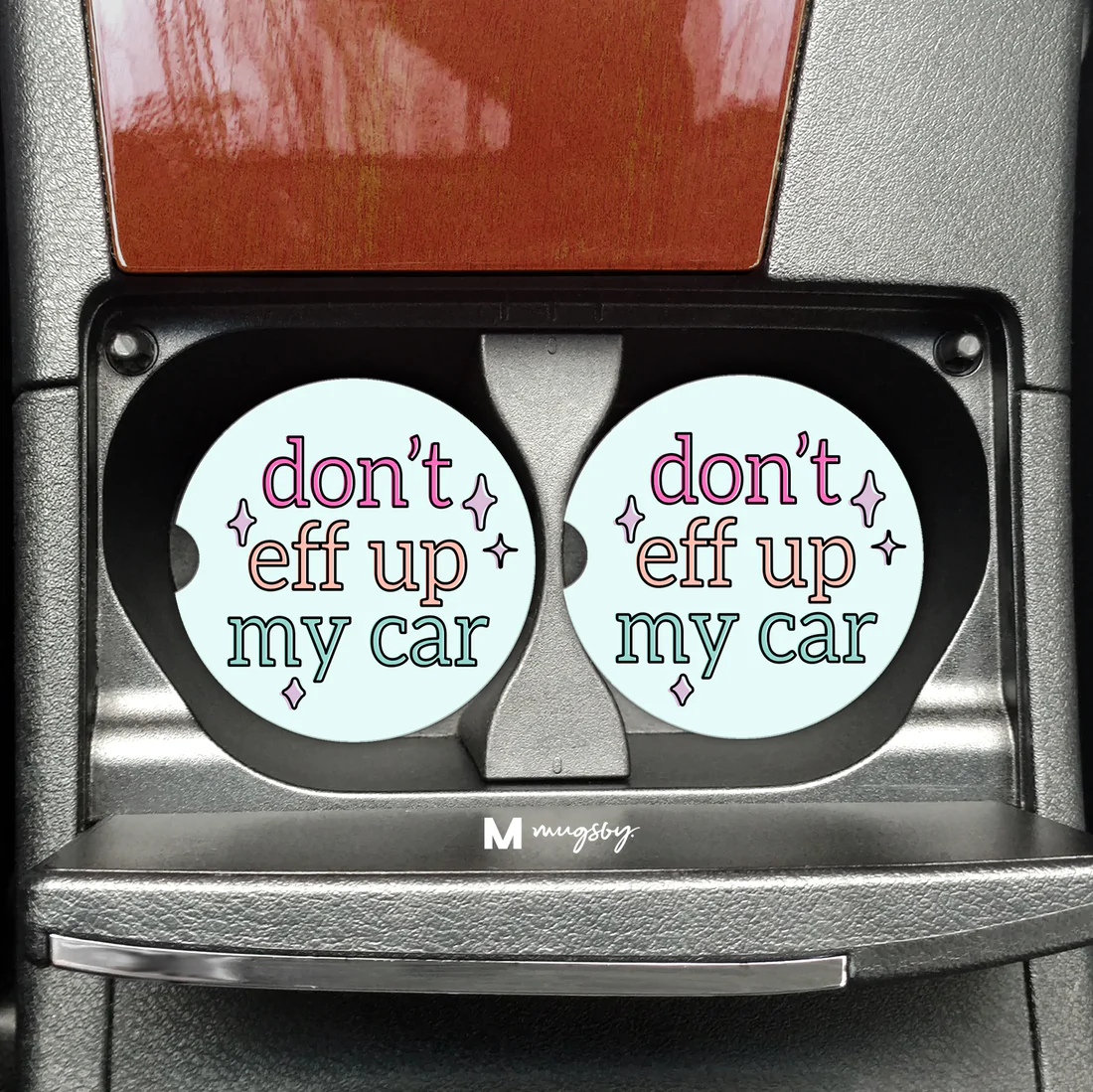 Don't Eff Up My Car Lowercase Car Coaster